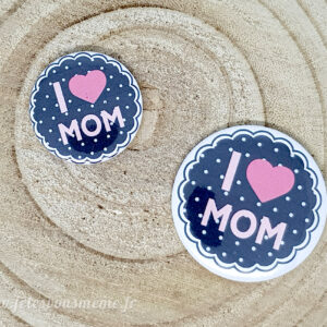 Badge "I love Mom"