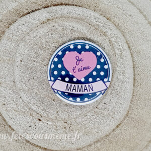 Badge "Je t'aime Maman"