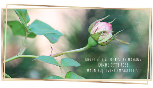 Carte Magnifiquement imparfaite – Fête des mères